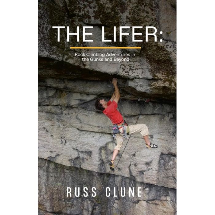 The Lifer; Rock Climbing Adventures in the Gunks & Beyond