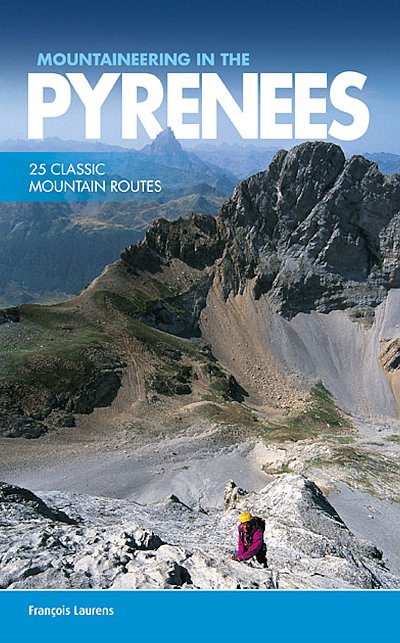 Mountaineering in the Pyrenees - 25 Classic Mountain Routes