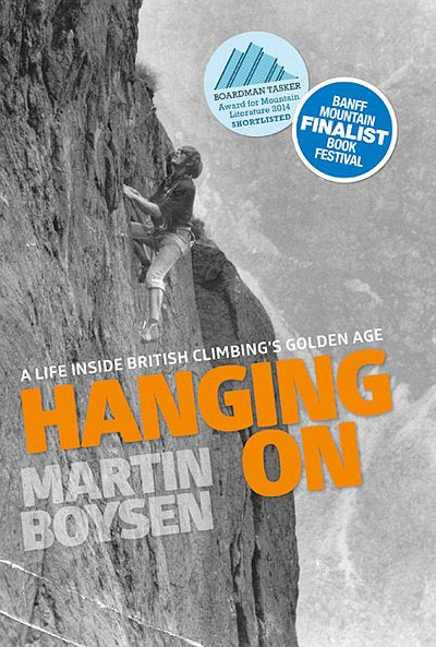 Hanging On: A Life Inside British Climbing's Golden Age