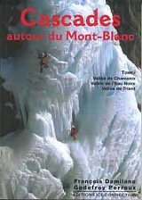 Cascades Autour Du Mont Blanc - Volume 1